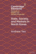 Cover: State, Society and Markets in North Korea - Cambridge University Press