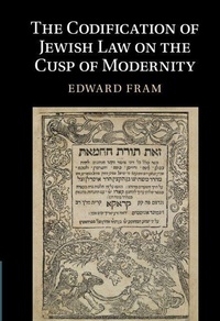 Enlarge image Cover: The Codification of Jewish Law on the Cusp of Modernity - Cambridge University Press