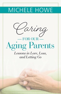 Enlarge image Cover: Caring for Our Aging Parents - Hendrickson Publishers