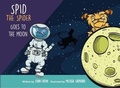 Cover: Spid The Spider Goes to the Moon 2022 - Spidling Productions Limited