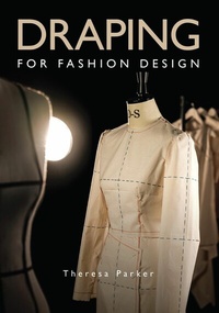 Abbildung von: Draping for Fashion Design - The Crowood Press Ltd