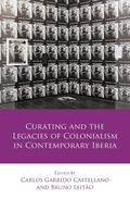 Cover: Curating and the Legacies of Colonialism in Contemporary Iberia - University of Wales Press