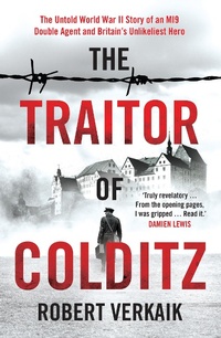 Enlarge image Cover: The Traitor of Colditz - Welbeck