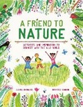 Cover: A Friend to Nature - Welbeck Children's Books