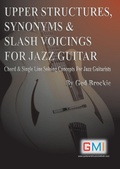 Cover: Upper Structures, Synonyms & Slash Voicings for Jazz Guitar - Guitar & Music Online Learning Ltd.