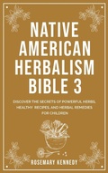 Cover: Native American Herbalism Bible 3 - Daniel Cotan