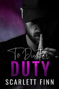 Enlarge image Cover: To Die for Duty (To Die For..., #4) - Scarlett Finn