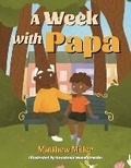 Cover: A Week with Papa - Young Authors Publishing