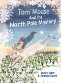 Cover: Tom Mouse And The North Pole Mystery! - Tom Mouse Publishing