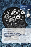 Cover: Offline Gujarati Word Categorization Using Machine Learning - Scholars' Press