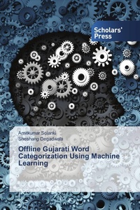 Enlarge image Cover: Offline Gujarati Word Categorization Using Machine Learning - Scholars' Press