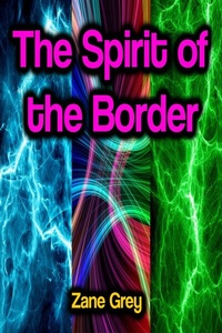 Abbildung von: The Spirit of the Border - Phoemixx Classics Ebooks