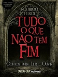 Cover: Tudo o que n&atilde;o tem fim - SESI-SP Editora