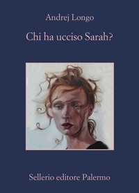 Abbildung von: Chi ha ucciso Sarah - Sellerio di Giorgianni