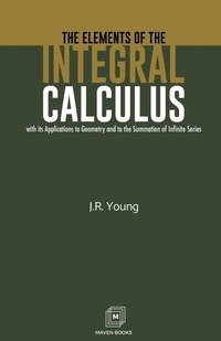 Enlarge image Cover: The Elements of the Integral Calculus - MAVEN Books