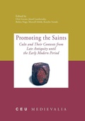 Cover: Promoting the Saints - Central European University Press