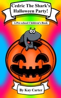 Cover: Cedric The Shark's Halloween Party (Bedtime Stories For Children, #15) - Kay Carter Bedtime Stories For Children