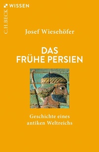 Abbildung von: Das frühe Persien - C.H.BECK