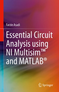 Enlarge image Cover: Essential Circuit Analysis using NI MultisimT and MATLAB® - Springer