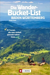 Bild: Die Wander-Bucket-List Baden-Württemberg - J. Berg bei Bruckmann