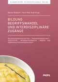 Cover: Bildung. Begriffswandel und interdisziplin&auml;re Zug&auml;nge - Profil Verlag