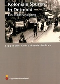 Cover: Koloniale Spuren in Detmold - Lippischer Heimatbund