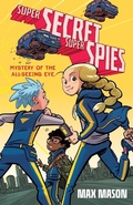 Cover: Super Secret Super Spies: Mystery of the All-Seeing Eye - Quill Tree Books