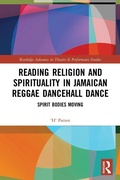 Cover: Reading Religion and Spirituality in Jamaican Reggae Dancehall Dance - Routledge