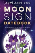 Cover: Llewellyn's 2023 Moon Sign Datebook - Llewellyn Publications,U.S.