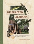 Cover: Distracted by Alabama - The University of Alabama Press