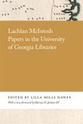 Cover: Lachlan McIntosh Papers in the University of Georgia Libraries - University of Georgia Press