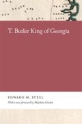 Cover: T. Butler King of Georgia - University of Georgia Press