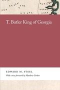 Cover: T. Butler King of Georgia - University of Georgia Press