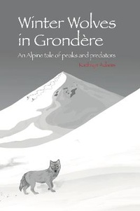 Enlarge image Cover: Winter Wolves in Grondere - Kathryn Adams Publishing