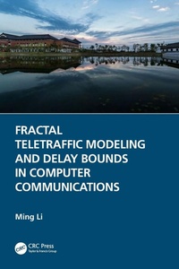 Enlarge image Cover: Fractal Teletraffic Modeling and Delay Bounds in Computer Communications - CRC Press