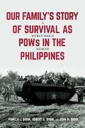Cover: Our Family's Story of Survival as POWs in the Philippines - Bookbaby