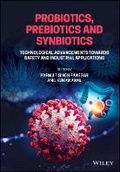 Cover: Probiotics, Prebiotics and Synbiotics - Technological Advancements Towards Safety and Industrial Applications - Wiley