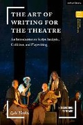 Cover: The Art of Writing for the Theatre - Methuen Drama