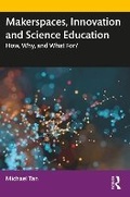 Cover: Makerspaces, Innovation and Science Education - Routledge