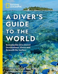 Enlarge image Cover: National Geographic A Diver's Guide to the World - National Geographic Society