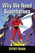 Cover: Why We Need Superheroes - McFarland & Co Inc