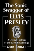 Cover: The Sonic Swagger of Elvis Presley - McFarland & Co Inc