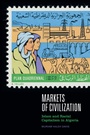 Cover: Markets of Civilization - Duke University Press