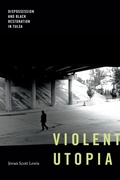 Cover: Violent Utopia - Duke University Press