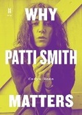 Cover: Why Patti Smith Matters - University of Texas Press
