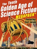 Cover: The Tenth Golden Age of Science Fiction MEGAPACK&reg;: Carl Jacobi - Wildside Press
