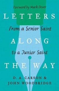 Enlarge image Cover: Letters Along the Way - Crossway Books