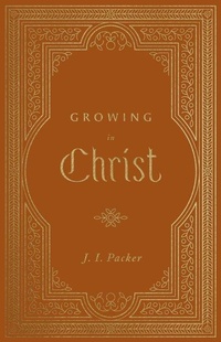 Enlarge image Cover: Growing in Christ - Crossway Books
