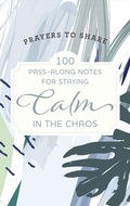 Cover: 100 Pass-Along Notes for Staying Calm in the Chaos - Dayspring Publishing