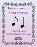 Cover: Timeless Songs of Stephen Foster Harmonized Anew for Solo Piano - Bookbaby